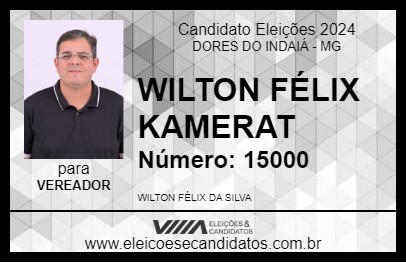 Candidato WILTON FÉLIX KAMERAT 2024 - DORES DO INDAIÁ - Eleições