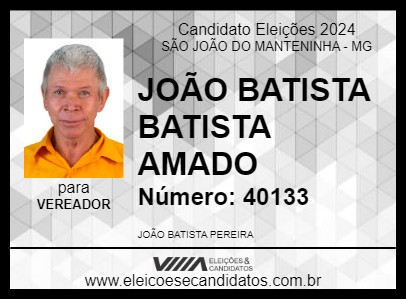 Candidato JOÃO BATISTA BATISTA AMADO 2024 - SÃO JOÃO DO MANTENINHA - Eleições