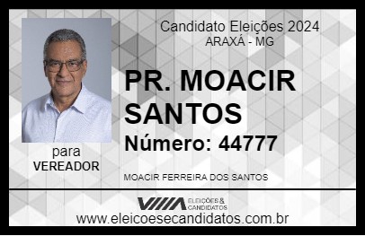 Candidato PR. MOACIR SANTOS 2024 - ARAXÁ - Eleições