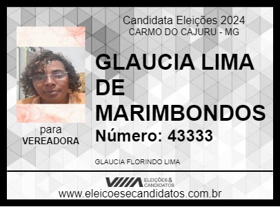 Candidato GLAUCIA LIMA  DE MARIMBONDOS 2024 - CARMO DO CAJURU - Eleições