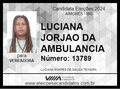 Candidato LUCIANA JORJAO DA AMBULANCIA 2024 - AIMORÉS - Eleições