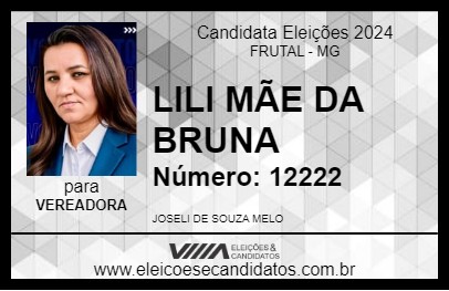 Candidato LILI MÃE DA BRUNA 2024 - FRUTAL - Eleições