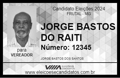 Candidato JORGE BASTOS DO RAITI 2024 - FRUTAL - Eleições