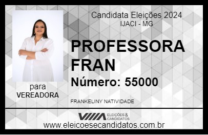 Candidato PROFESSORA FRAN 2024 - IJACI - Eleições