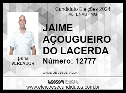 Candidato JAIME AÇOUGUEIRO DO LACERDA 2024 - ALFENAS - Eleições