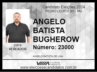 Candidato ANGELO BATISTA BUGHEROW 2024 - PEDRO LEOPOLDO - Eleições