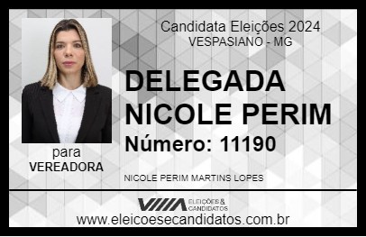 Candidato DELEGADA NICOLE PERIM 2024 - VESPASIANO - Eleições