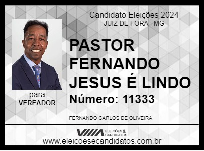 Candidato PASTOR FERNANDO JESUS É LINDO 2024 - JUIZ DE FORA - Eleições