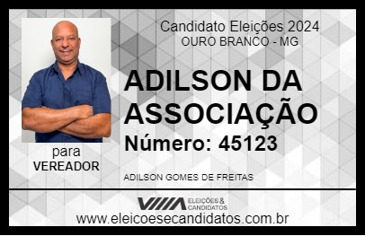 Candidato ADILSON DA ASSOCIAÇÃO 2024 - OURO BRANCO - Eleições