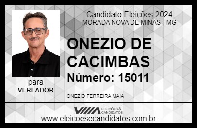 Candidato ONEZIO DE CACIMBAS 2024 - MORADA NOVA DE MINAS - Eleições