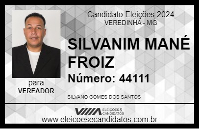 Candidato SILVANIM MANÉ FROIZ 2024 - VEREDINHA - Eleições