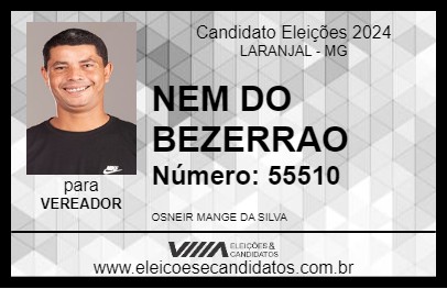 Candidato NEM DO BEZERRAO 2024 - LARANJAL - Eleições