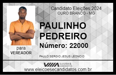 Candidato PAULINHO PEDREIRO 2024 - OURO BRANCO - Eleições