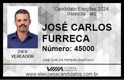 Candidato JOSÉ CARLOS FURRECA 2024 - ITANHOMI - Eleições