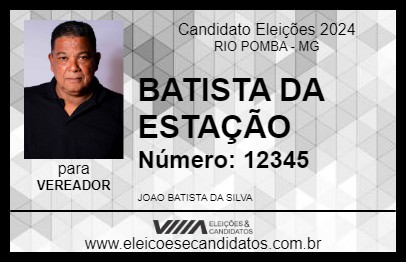 Candidato BATISTA DA ESTAÇÃO 2024 - RIO POMBA - Eleições