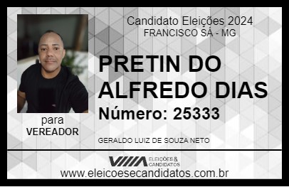 Candidato PRETIN DO ALFREDO DIAS 2024 - FRANCISCO SÁ - Eleições