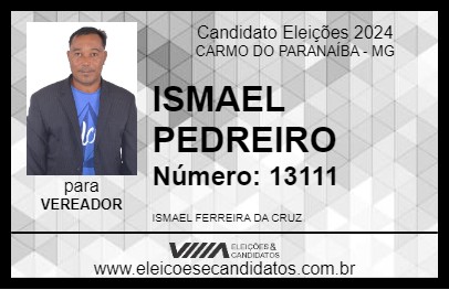 Candidato ISMAEL PEDREIRO 2024 - CARMO DO PARANAÍBA - Eleições