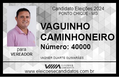 Candidato VAGUINHO CAMINHONEIRO 2024 - PONTO CHIQUE - Eleições