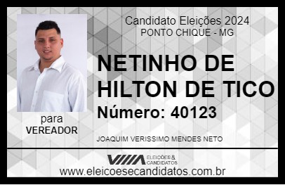 Candidato NETINHO DE HILTON DE TICO 2024 - PONTO CHIQUE - Eleições