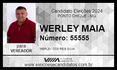 Candidato WERLEY MAIA 2024 - PONTO CHIQUE - Eleições