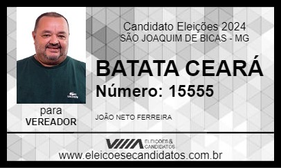 Candidato BATATA CEARÁ 2024 - SÃO JOAQUIM DE BICAS - Eleições