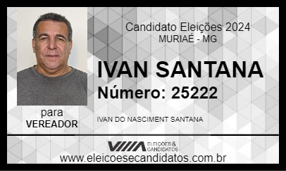 Candidato IVAN SANTANA 2024 - MURIAÉ - Eleições