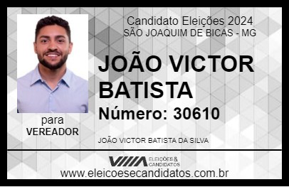 Candidato JOÃO VICTOR BATISTA 2024 - SÃO JOAQUIM DE BICAS - Eleições