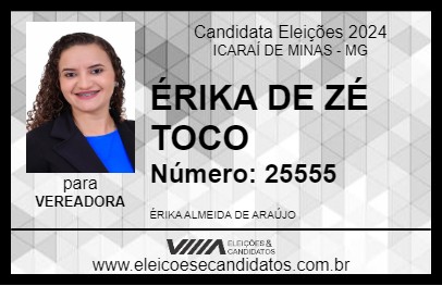 Candidato ÉRIKA DE ZÉ TOCO 2024 - ICARAÍ DE MINAS - Eleições