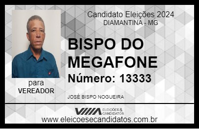 Candidato BISPO DO MEGAFONE 2024 - DIAMANTINA - Eleições