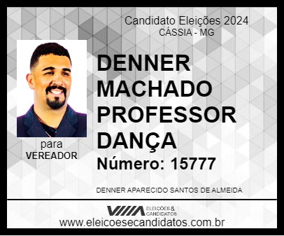 Candidato DENNER MACHADO PROFESSOR DANÇA 2024 - CÁSSIA - Eleições