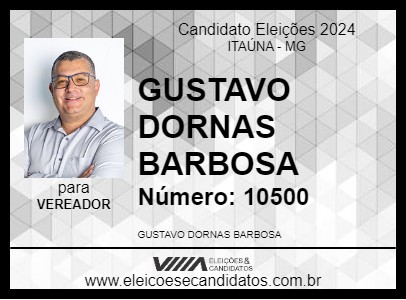 Candidato GUSTAVO DORNAS BARBOSA 2024 - ITAÚNA - Eleições