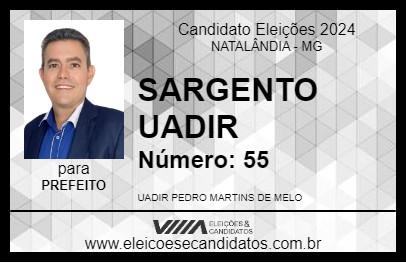 Candidato SARGENTO UADIR 2024 - NATALÂNDIA - Eleições