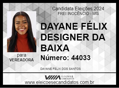 Candidato DAYANE FÉLIX DESIGNER DA BAIXA 2024 - FREI INOCÊNCIO - Eleições