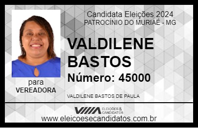 Candidato VALDILENE BASTOS 2024 - PATROCÍNIO DO MURIAÉ - Eleições