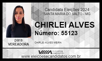 Candidato CHIRLEI ALVES 2024 - SANTA MARIA DO SALTO - Eleições