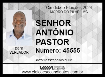 Candidato SENHOR ANTÔNIO PASTOR 2024 - MORRO DO PILAR - Eleições