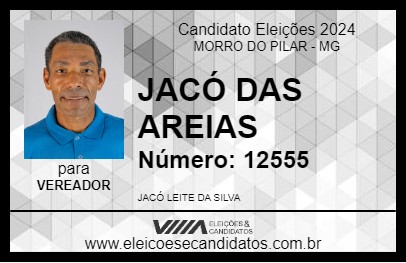 Candidato JACÓ  DAS AREIAS 2024 - MORRO DO PILAR - Eleições