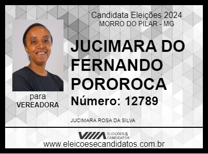 Candidato JUCIMARA DO FERNANDO POROROCA 2024 - MORRO DO PILAR - Eleições