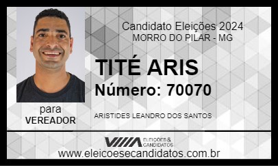 Candidato TITÉ ARIS 2024 - MORRO DO PILAR - Eleições