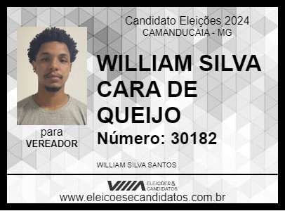 Candidato WILLIAM SILVA CARA DE QUEIJO 2024 - CAMANDUCAIA - Eleições