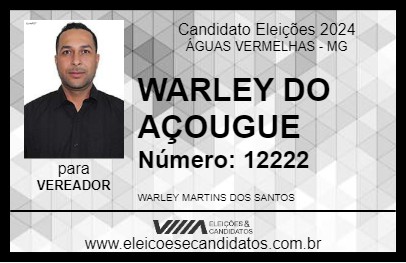 Candidato WARLEY DO AÇOUGUE 2024 - ÁGUAS VERMELHAS - Eleições