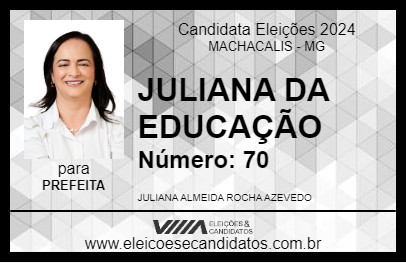 Candidato JULIANA DA EDUCAÇÃO 2024 - MACHACALIS - Eleições