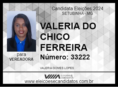 Candidato VALERIA DO CHICO FERREIRA 2024 - SETUBINHA - Eleições