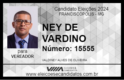 Candidato NEY DE VARDINO 2024 - FRANCISCÓPOLIS - Eleições