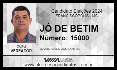 Candidato JÓ DE BETIM 2024 - FRANCISCÓPOLIS - Eleições