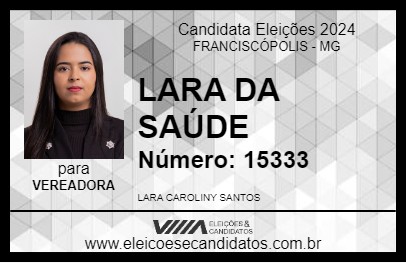 Candidato LARA DA SAÚDE 2024 - FRANCISCÓPOLIS - Eleições