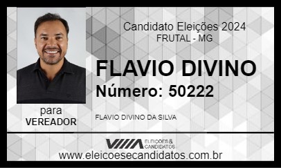 Candidato FLAVIO DIVINO 2024 - FRUTAL - Eleições