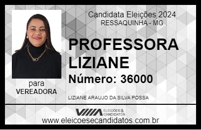 Candidato PROFESSORA LIZIANE 2024 - RESSAQUINHA - Eleições