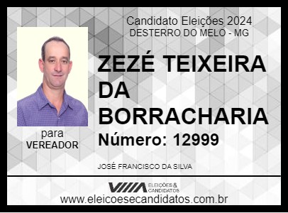 Candidato ZEZÉ TEIXEIRA DA BORRACHARIA 2024 - DESTERRO DO MELO - Eleições