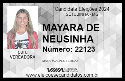 Candidato MAYARA DE NEUSINHA 2024 - SETUBINHA - Eleições